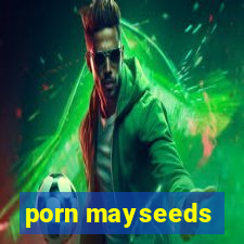 porn mayseeds